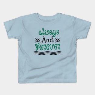 Always Forever Kids T-Shirt